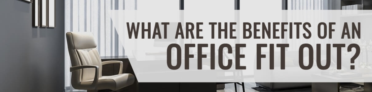 What Are The Benefits Of An Office Fit Out?